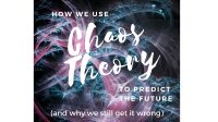 How we use chaos theory to predict the future (and why we still get it wrong)