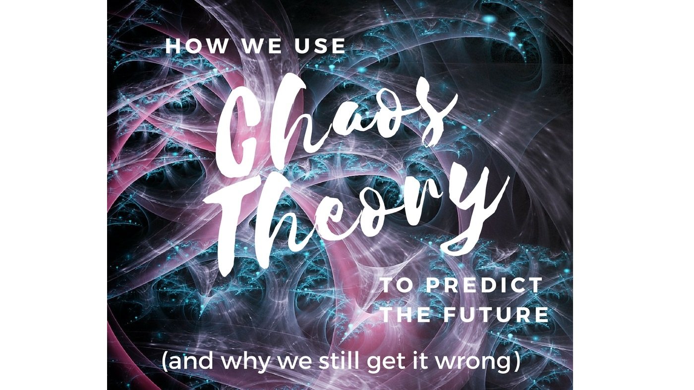 How we use chaos theory to predict the future (and why we still get it wrong)
